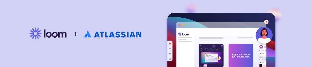 Loom + Atlassian: Putting video messages to work