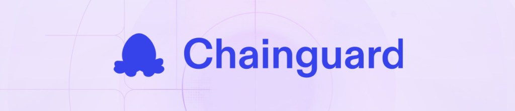 Chainguard: The safe source for open source
